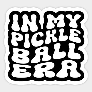 Funny Pickleball Coach With Saying "In My Pickleball Era" Sticker